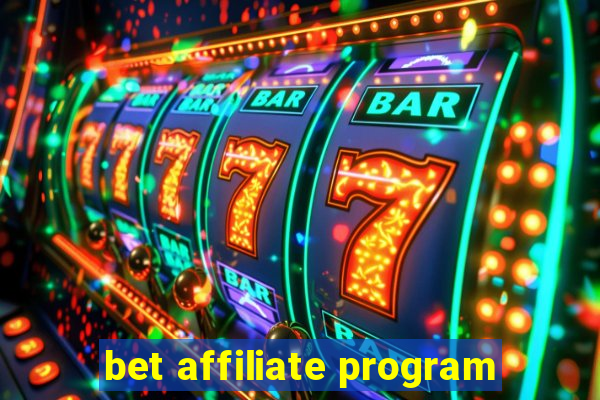 bet affiliate program